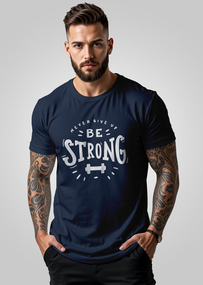 Be Strong Printed Regular Fit T Shirt for Men