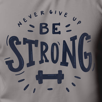 Be Strong Printed Regular Fit T Shirt for Men