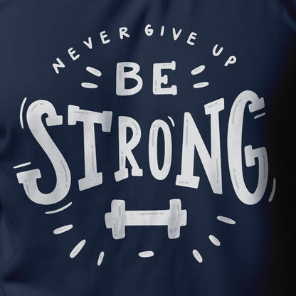 Be Strong Printed Regular Fit T Shirt for Men